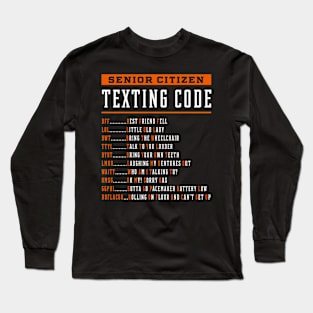 Senior Citizen Texting Code - Mother's Day Funny Gift Long Sleeve T-Shirt